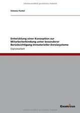 Entwicklung einer Konzeption zur Mitarbeiterbindung unter besonderer Berücksichtigung immaterieller Anreizsysteme