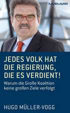 Jedes Volk hat die Regierung, die es verdient!