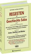 REGESTEN des aus dem alten deutschen Herrenstande hervorgegangenen GESCHLECHTS SALZA 1853.