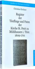 Register der Täuflinge und Paten der Kirche St. Petri zu Mühlhausen i. Thür. 1609-1701