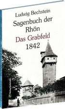 Sagenbuch der Rhön - Das Grabfeld 1842