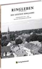 Ringleben an der Gera. Die letzten DDR Jahre