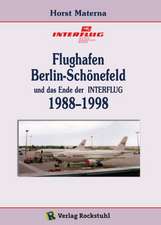 Flughafen Berlin-Schönefeld und das Ende der INTERFLUG 1988-1998