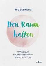 Den Raum halten