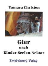 Gier nach Kinder-Seelen-Nektar