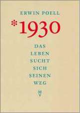 *1930. Das Leben sucht sich seinen Weg