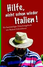 Hilfe, nicht schon wieder Italien!