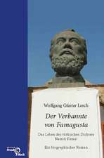 Der Verbannte von Famagusta - Das Leben des türkischen Dichters Namik Kemal