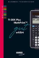 TI-30X Plus MathPrint gut erklärt