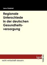 Regionale Unterschiede in Der Deutschen Gesundheitsversorgung