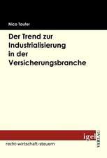 Der Trend Zur Industrialisierung in Der Versicherungsbranche: Probleme Des Generationenwechsels