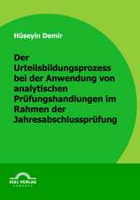 Der Urteilbildungsprozess Bei Der Anwendung Von Analytischen PR Fungshandlungen Im Rahmen Der Jahresabschlusspr Fung: Rekrutierung Und Freistellung