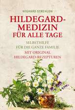 Hildegard-Medizin für alle Tage