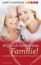 Chapman, G: Hilfe, ich heirate eine Familie!