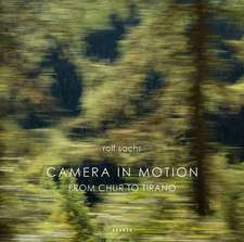 Camera in Motion: From Chur to Tirano