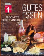 Gutes Essen - Lebensmittel selber machen