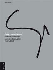 Gerd Lange Design – Im Blickwinkel der industriellen Produktion 1962 – 2007