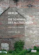 Berlin – Die Schönheit des Alltäglichen – Urbane Textur einer Grossstadt