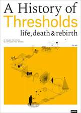 A History of Thresholds – Life, Death and Rebirth