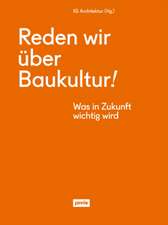 Reden wir über Baukultur! – Was in Zukunft wichtig wird