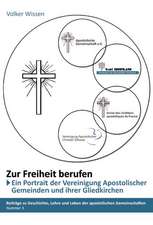 Zur Freiheit berufen - Ein Porträt der Vereinigung Apostolischer Gemeinden (VAG) und ihrer Gliedkirchen