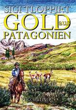 Tloppirt, S: Gold aus Patagonien