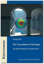 Die Gassenhauer-Ontologie. Ein philosophischer Zukunftsroman