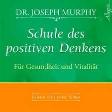 Schule des positiven Denkens - Für Gesundheit und Vitalität