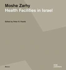 Moshe Zarhy, Health Facilities in Israel