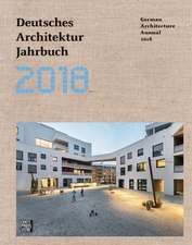 Deutsches Architektur Jahrbuch 2018 / German Architecture Annual 2018