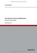 Die Vitamine A,C,E im Stoffwechsel