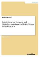 Entwicklung von Strategien und Maßnahmen der internen Markenführung in Markenkrisen