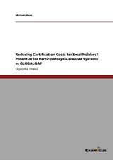 Reducing Certification Costs for Smallholders?Potential for Participatory Guarantee Systems in GLOBALGAP