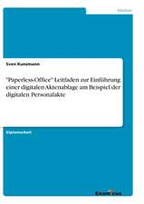 "Paperless-Office"Leitfaden zur Einführung einer digitalen Aktenablage am Beispiel der digitalen Personalakte