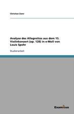 Analyse des Allegrettos aus dem 15. Violinkonzert (op. 128) in e-Moll von Louis Spohr