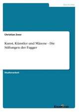 Kunst, Künstler und Mäzene - Die Stiftungen der Fugger