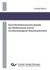 Gesundheitsökonomische Aspekte des Tabakkonsums und der verhaltensbezogenen Raucherprävention