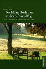 Das kleine Buch vom zauberhaften Alltag