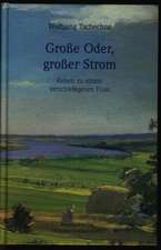 Tschechne, W: Grosse Oder, grosser Strom