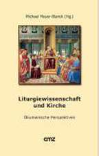 Liturgiewissenschaft und Kirche