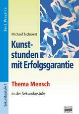 Kunststunden mit Erfolgsgarantie - Thema Mensch