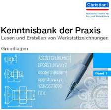 Kenntnisbank der Praxis 1. Lesen und Erstellen von Werkstattzeichnungen