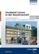 Handelnd Lernen in der Bauwirtschaft Wärme-, Kälte- und Schallschutzisolierer/-in