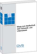 Wege zum Stoffschluß über Schweiß- und Lötprozesse