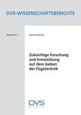 Zukünftige Forschung und Entwicklung auf dem Gebiet der Fügetechnik