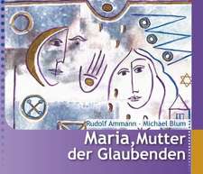 Ammann, R: Maria, Mutter der Glaubenden