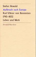 Aufbruch nach Europa. Karl Viktor von Bonstetten (1745 - 1832)