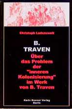 B. Traven. Über das Problem der inneren Kolonisierung im Werk von B. Traven