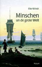 Minschen un de grote Welt