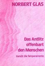 Das Antlitz offenbart den Menschen II. Die Temperamente